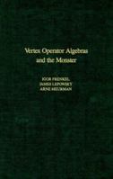 Vertex Operator Algebras and the Monster 0122670655 Book Cover