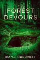 The Forest Devours: The Death Games - Book 3 B0FNQVMD3D Book Cover