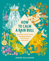 How to Calm a Rain Bull: And Other Stories Of The Changing Seasons From Around The World 1917194048 Book Cover