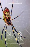 Silk & Venom: The incredible lives of spiders 1742237819 Book Cover