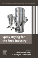 Spray Drying for the Food Industry: Volume 11: Unit Operations and Processing Equipment in the Food Industry 0128197994 Book Cover