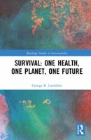 Survival: One Health, One Planet, One Future 0367500639 Book Cover