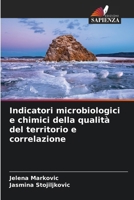 Indicatori microbiologici e chimici della qualità del territorio e correlazione (Italian Edition) 620804362X Book Cover