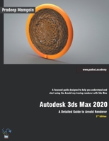Autodesk 3ds Max 2020: A Detailed Guide to Arnold Renderer, 2nd Edition 1095959948 Book Cover