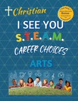 Christian, I See You S.T.E.A.M Career Choices Arts B0C9SNKHK2 Book Cover