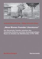 Neue Bienen Fremder Literaturen: Der Literarische Transfer Zwischen Den Slawischen Kulturen Und Dem Deutschsprachigen Raum Im Zeitalter Der Weltlitera 3447105674 Book Cover