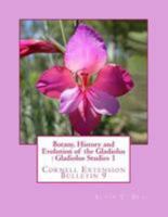 Botany, History and Evolution of the Gladiolus : Gladiolus Studies 1: Cornell Extension Bulletin 9 1981930078 Book Cover