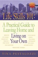 Life Skills 101: A Pracitcal Guide to Leaving Home and Living on Your Own 097013343X Book Cover