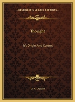 Thought: It's Origin And Control 1425462081 Book Cover