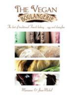 The Vegan Boulangerie: The Best of Traditional French Baking... Egg and Dairy-Free 1426926596 Book Cover