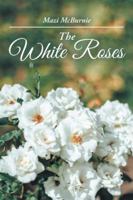 The White Roses 1504313844 Book Cover