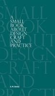 A Small Book About Design Craft and Practice B0BVD6K48W Book Cover
