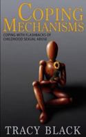 Coping Mechanisms: Coping with Flashbacks of Childhood Sexual Abuse. 153317640X Book Cover