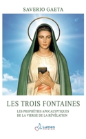 Les Trois Fontaines: Les prophéties apocalyptiques de la Vierge de la Révélation (French Edition) 3907227239 Book Cover
