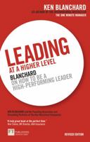 Leading at a Higher Level: Blanchard on Leadership and Creating High Performing Organizations