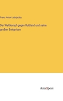 Der Weltkampf gegen Rußland und seine großen Ereignisse 3382003619 Book Cover