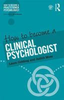 How to Become a Clinical Psychologist 0415786673 Book Cover