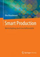 Smart Production: Wertschopfung Durch Geschaftsmodelle 3662453010 Book Cover