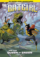 Batgirl and the Queen of Green 1515883221 Book Cover