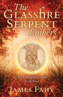 The Glassfire Serpent: Embers 1839014156 Book Cover
