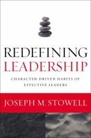Redefining Leadership: Character-Driven Habits of Effective Leaders 0310538386 Book Cover