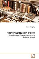 Higher Education Policy: Organizational Change through the Bologna Accord 3639238362 Book Cover