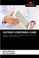 PATIENT-CENTERED CARE: SPIRITUAL CARE PLAN FOR NURSING PRACTICE IN BONE MARROW TRANSPLANTATION 6204057170 Book Cover