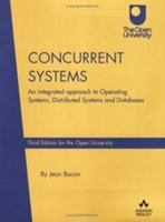 Concurrent Systems: An Integrated Approach to Operating Systems, Database, and Distributed Systems (2nd Edition) 0201177676 Book Cover