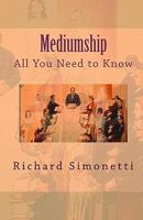 Mediumship: All You Need to Know 1451566654 Book Cover
