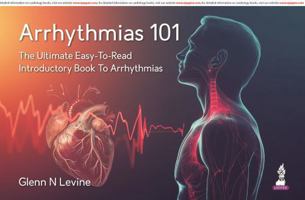 Arrhythmias 101: The Ultimate Easy-To-Read Introductory Book to Arrhythmias 9350904993 Book Cover