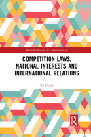 Competition Laws, National Interests and International Relations 1032086939 Book Cover