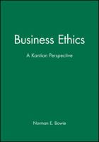 Business Ethics: A Kantian Perspective 1107543959 Book Cover