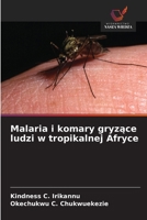 Malaria i komary gryzące ludzi w tropikalnej Afryce 6209435491 Book Cover