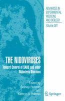 Advances in Experimental Medicine and Biology, Volume 581: The Nidoviruses: Toward Control of SARS and Other Nidovirus Diseases 1441938745 Book Cover