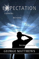 Expectation: Looking Beyond Your Now 0557213711 Book Cover