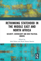 Rethinking Statehood in the Middle East and North Africa: Security, Sovereignty and New Political Orders 0367662329 Book Cover