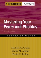 Mastering Your Fears and Phobias: Therapist Guide (Treatments That Work) 0195189175 Book Cover
