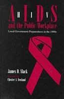 HIV/Aids And the Public Workplace: Local Government Preparedness in the 1990s 0817308636 Book Cover