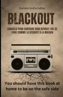 BLACK OUT conseils pour survivre Vous devriez lire ce livre comme la sécurité à la maison. B0BVT3JVPR Book Cover