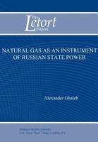 Natural Gas as an Instrument of Russian State Power [Enlarged Edition] 1477686355 Book Cover