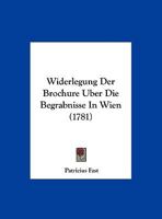 Widerlegung Der Brochure Uber Die Begrabnisse In Wien 1162041234 Book Cover