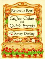 Easiest and Best Coffee Cakes and Quick Breads: Great Breads and Cakes to Stir and Bake 0930440196 Book Cover