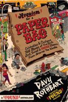 Requiem For A Paper Bag: Celebrities and Civilians Tell Stories of the Best Lost, Tossed, and Found Items from Around the World 1416560548 Book Cover