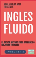 INGLES FLUIDO: EL MAS EXITOSO CURSO DE INGLES (Volumen) (Spanish Edition) B085KRPBQG Book Cover