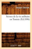 SCA]Nes de La Vie Militaire En Tunisie (A0/00d.1896) 2012625134 Book Cover