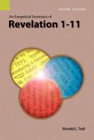 An Exegetical Summary of Revelation 1-11, 2nd Edition 1556711980 Book Cover
