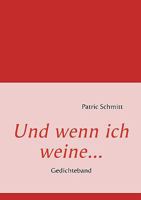 Und wenn ich weine...: Gedichteband 3837075095 Book Cover