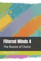 Filtered Minds 4: The Illusion of Choice B0DRDDWXQW Book Cover