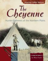 The Cheyenne: Hunter-Gatherers of the Northern Plains 0736821783 Book Cover