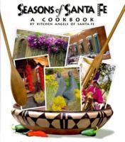 Seasons of Santa Fe: A Cookbook 0967192900 Book Cover